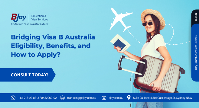 Bridging Visa B Australia: Eligibility, Benefits, and How to Apply